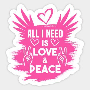 All i need is Love & Peace White Pink Sticker